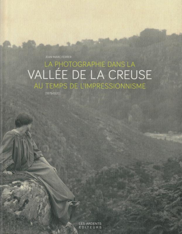 Peintres de l'école de Crozant Bilbiographie La photographie dans la Creuse custom text