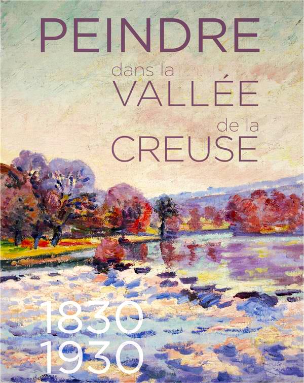 Peintres de l'école de Crozant Bilbiographie Peindre dans la vallée de la Creuse 1830-1930 custom text