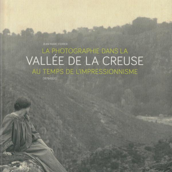 Peintres de l'école de Crozant Bilbiographie La photographie dans la Creuse custom text